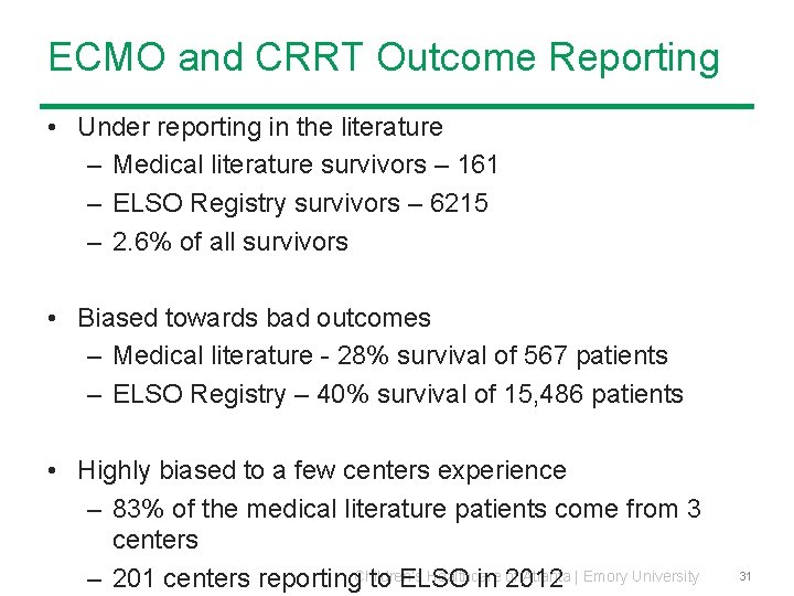 ECMO and CRRT Outcome Reporting • Under reporting in the literature – Medical literature ECMO and CRRT Outcome Reporting • Under reporting in the literature – Medical literature