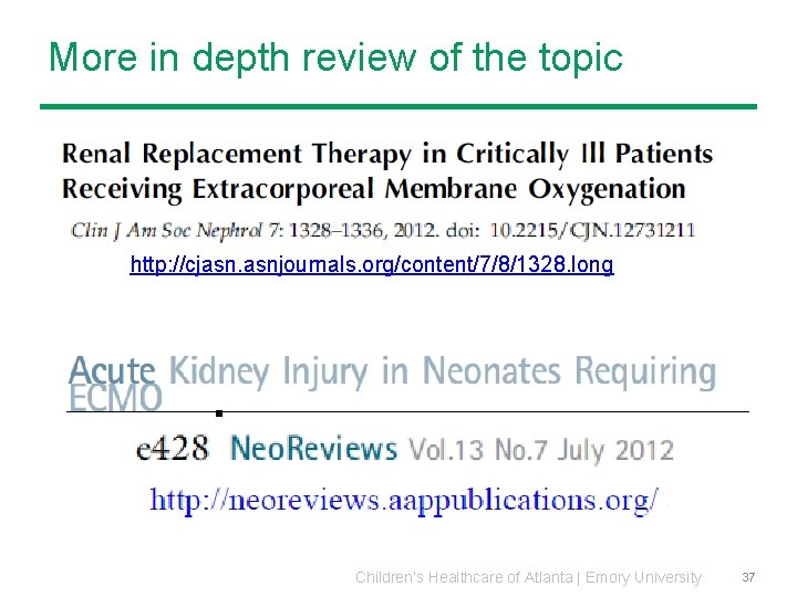 More in depth review of the topic http: //cjasn. asnjournals. org/content/7/8/1328. long Children’s Healthcare More in depth review of the topic http: //cjasn. asnjournals. org/content/7/8/1328. long Children’s Healthcare