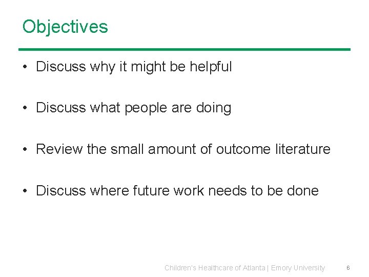 Objectives • Discuss why it might be helpful • Discuss what people are doing Objectives • Discuss why it might be helpful • Discuss what people are doing
