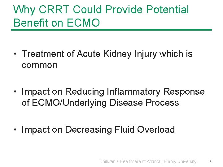 Why CRRT Could Provide Potential Benefit on ECMO • Treatment of Acute Kidney Injury Why CRRT Could Provide Potential Benefit on ECMO • Treatment of Acute Kidney Injury
