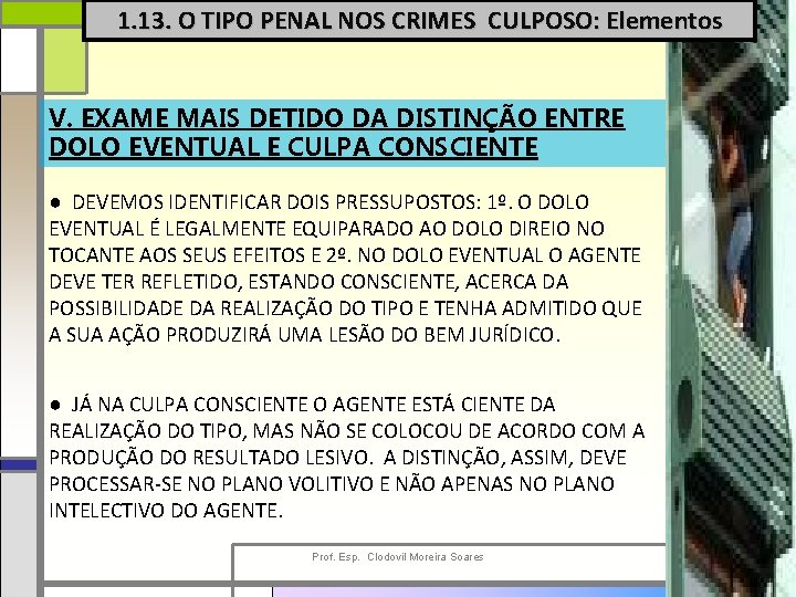 1. 13. O TIPO PENAL NOS CRIMES CULPOSO: Elementos V. EXAME MAIS DETIDO DA