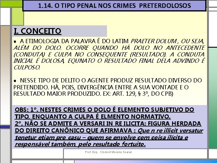 1. 14. O TIPO PENAL NOS CRIMES PRETERDOLOSOS I. CONCEITO ● A ETIMOLOGIA DA