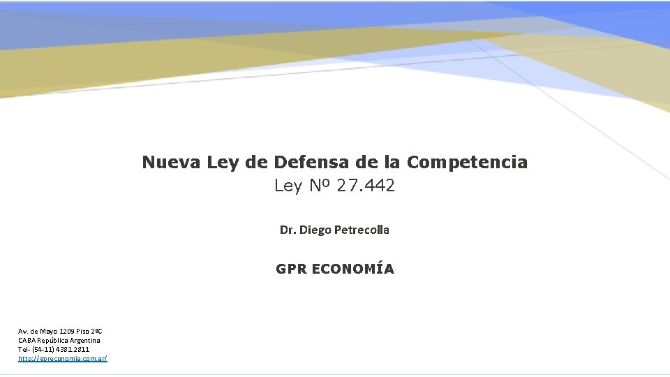 Nueva Ley de Defensa de la Competencia Ley Nº 27. 442 Dr. Diego Petrecolla