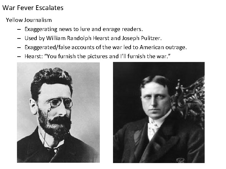 War Fever Escalates Yellow Journalism – Exaggerating news to lure and enrage readers. –