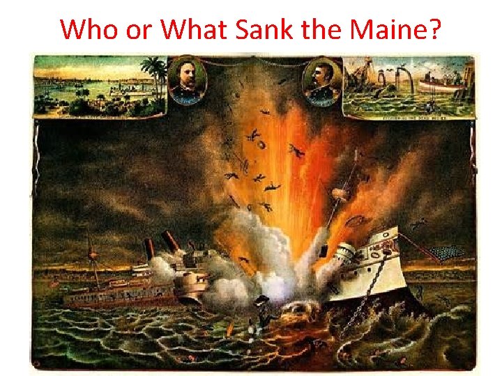 Who or What Sank the Maine? 