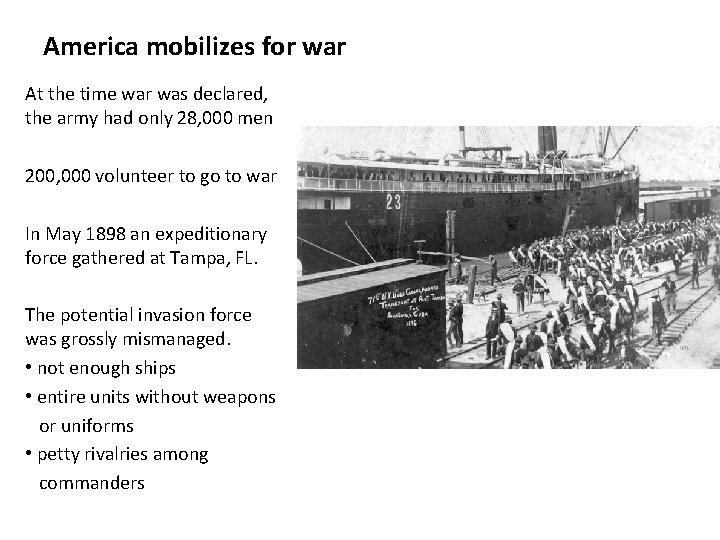 America mobilizes for war At the time war was declared, the army had only
