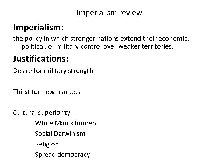 Imperialism review Imperialism: the policy in which stronger nations extend their economic, political, or