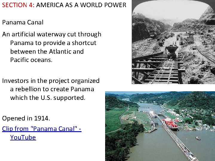 SECTION 4: AMERICA AS A WORLD POWER Panama Canal An artificial waterway cut through