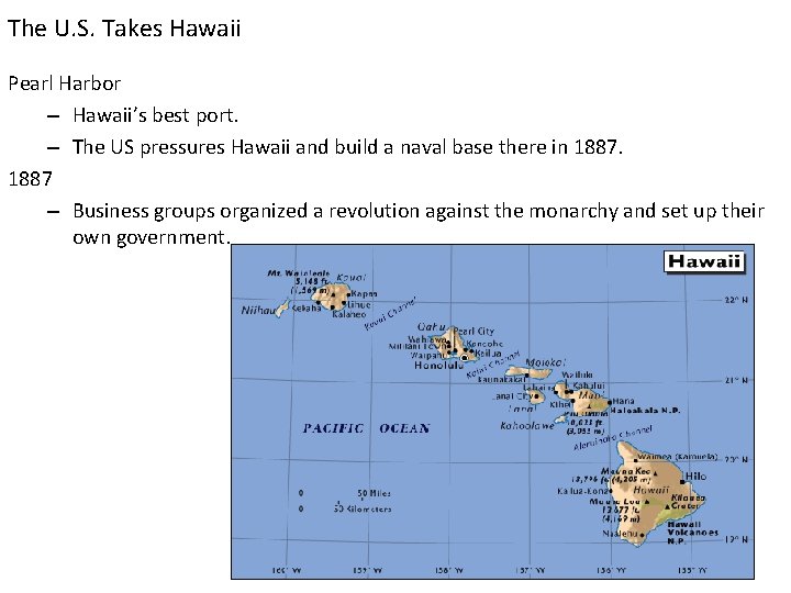 The U. S. Takes Hawaii Pearl Harbor – Hawaii’s best port. – The US