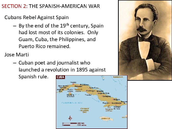 SECTION 2: THE SPANISH-AMERICAN WAR Cubans Rebel Against Spain – By the end of