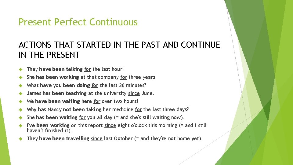 Present Perfect Continuous ACTIONS THAT STARTED IN THE PAST AND CONTINUE IN THE PRESENT