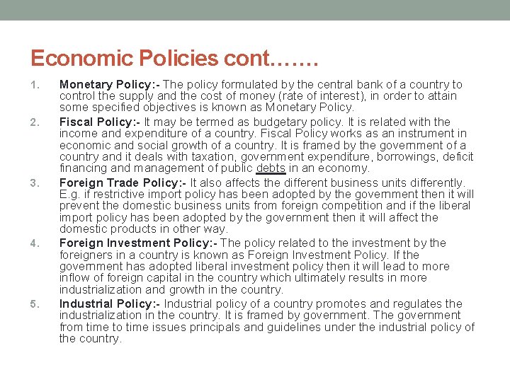 Economic Policies cont……. 1. 2. 3. 4. 5. Monetary Policy: - The policy formulated