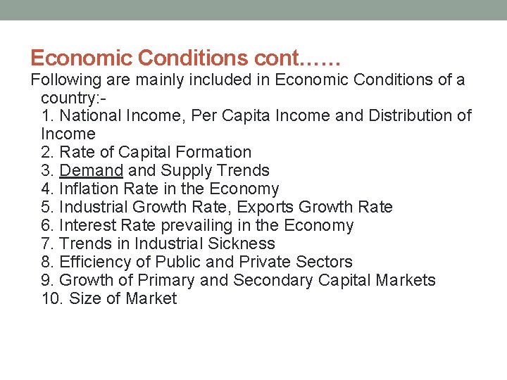 Economic Conditions cont…… Following are mainly included in Economic Conditions of a country: 1.