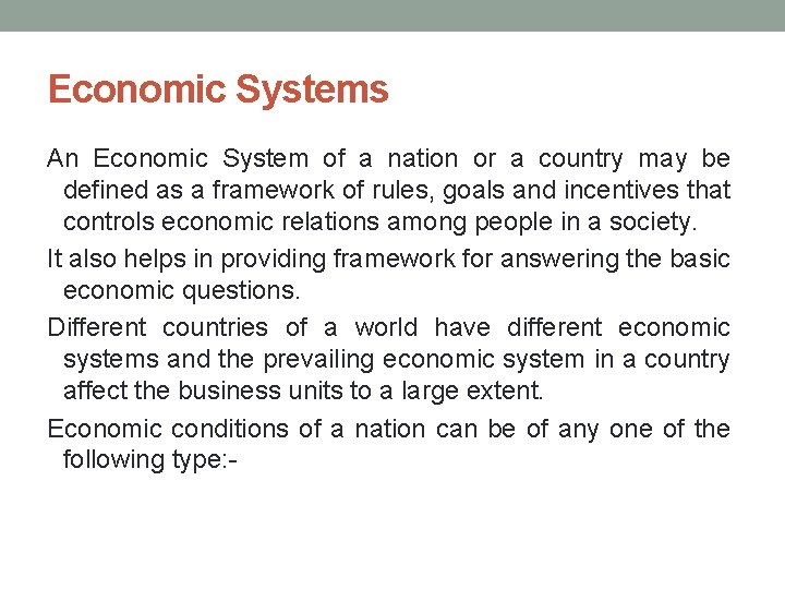 Economic Systems An Economic System of a nation or a country may be defined