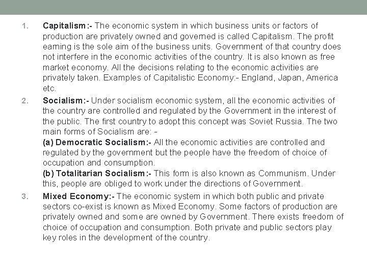 1. 2. 3. Capitalism: - The economic system in which business units or factors