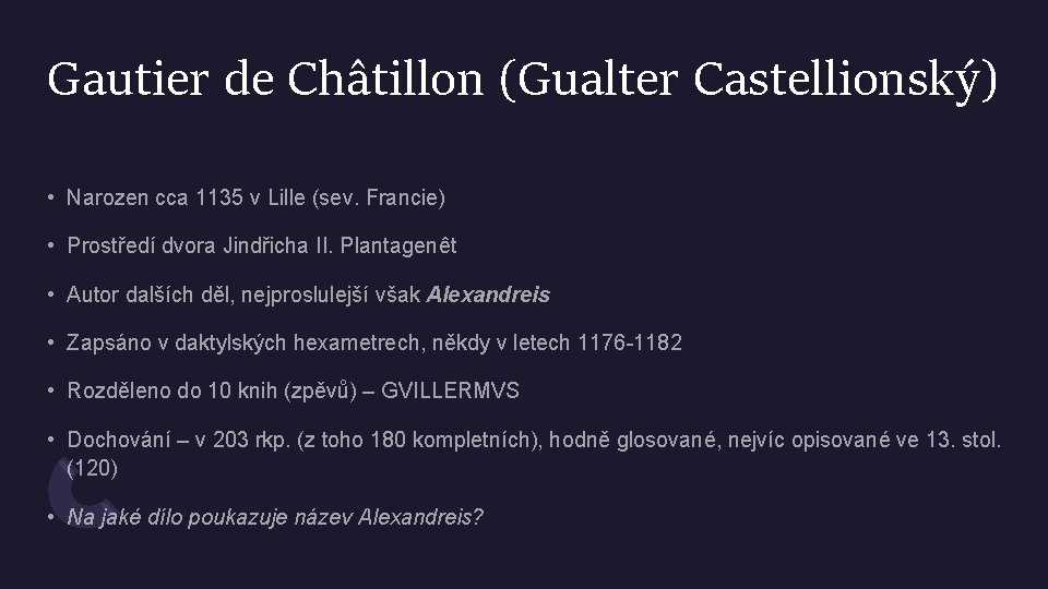 Gautier de Châtillon (Gualter Castellionský) • Narozen cca 1135 v Lille (sev. Francie) •
