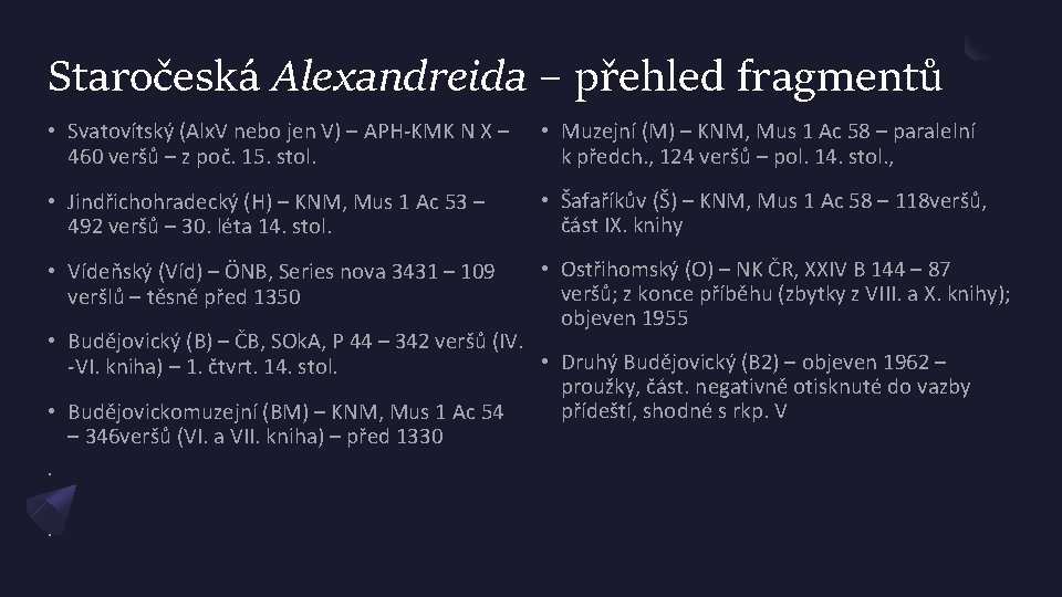Staročeská Alexandreida – přehled fragmentů • Svatovítský (Alx. V nebo jen V) – APH-KMK