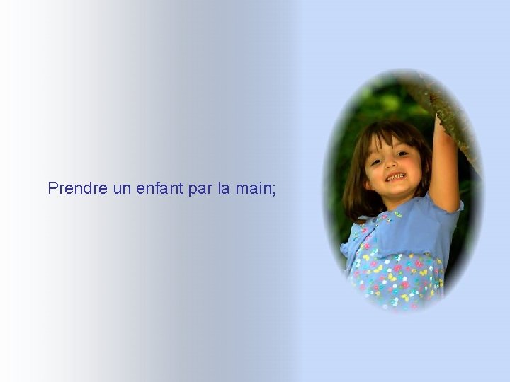 Prendre un enfant par la main; Prendre un enfant par la main;