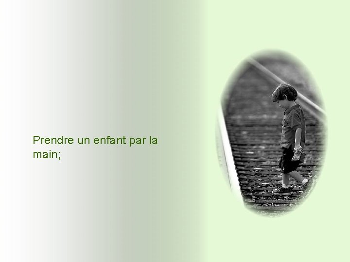 Prendre un enfant par la main; Prendre un enfant par la main;