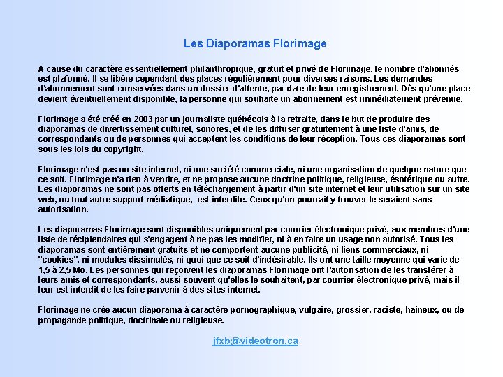 Les Diaporamas Florimage A cause du caractère essentiellement philanthropique, gratuit et privé de Florimage, Les Diaporamas Florimage A cause du caractère essentiellement philanthropique, gratuit et privé de Florimage,