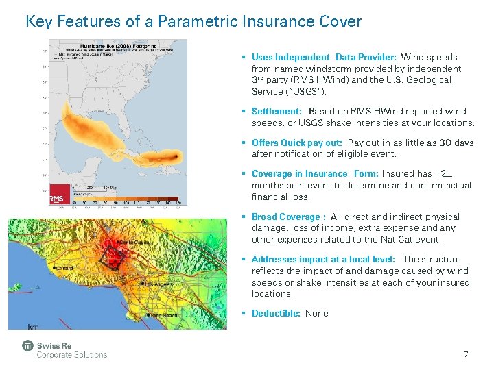 Key Features of a Parametric Insurance Cover § Uses Independent Data Provider: Wind speeds