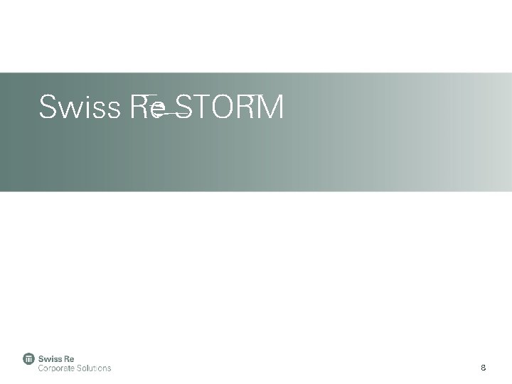 Swiss Re STORM 8 