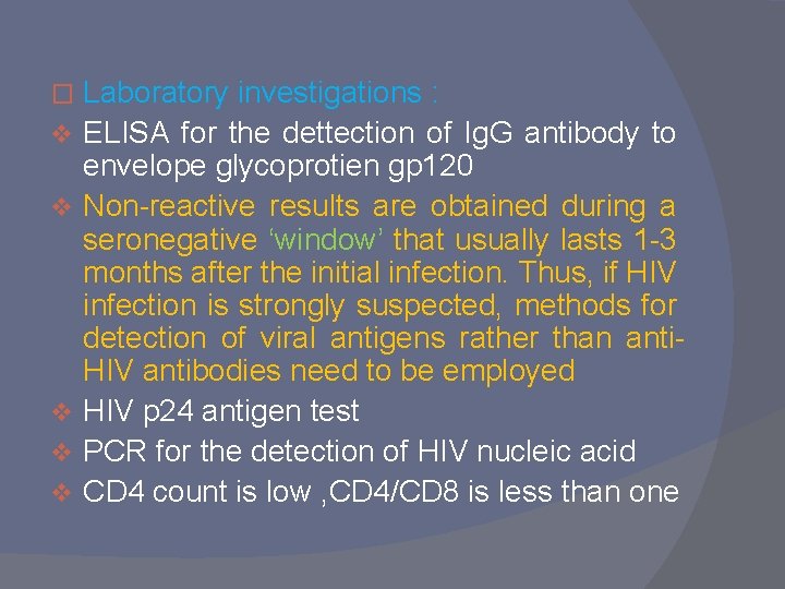 � v v v Laboratory investigations : ELISA for the dettection of Ig. G