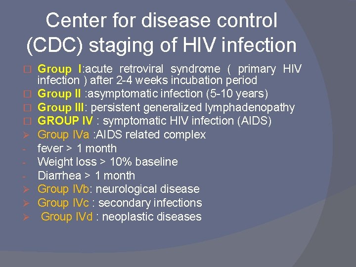 Center for disease control (CDC) staging of HIV infection � � Ø Ø Group