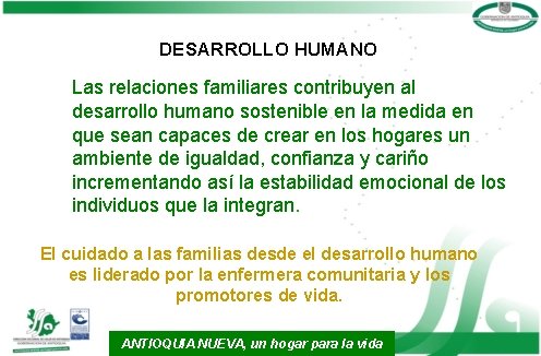 DESARROLLO HUMANO Las relaciones familiares contribuyen al desarrollo humano sostenible en la medida en