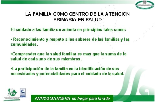 LA FAMILIA COMO CENTRO DE LA ATENCION PRIMARIA EN SALUD El cuidado a las