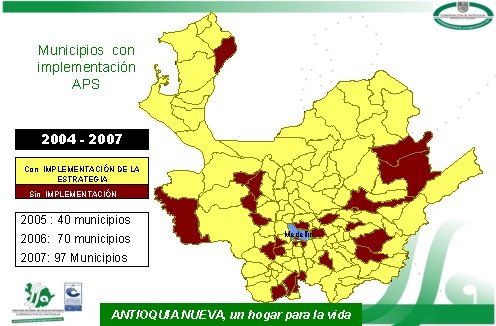 Municipios con implementación APS 2004 - 2007 Con IMPLEMENTACIÓN DE LA ESTRATEGIA Sin IMPLEMENTACIÓN