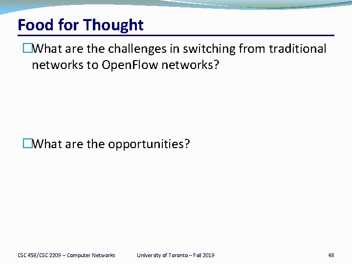 Food for Thought �What are the challenges in switching from traditional networks to Open.