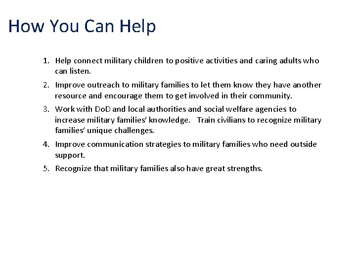 How You Can Help 1. Help connect military children to positive activities and caring