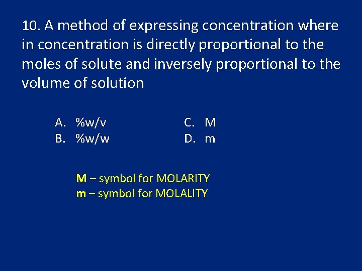 10. A method of expressing concentration where in concentration is directly proportional to the