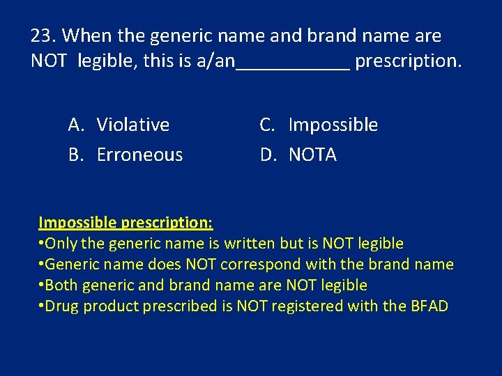 23. When the generic name and brand name are NOT legible, this is a/an______