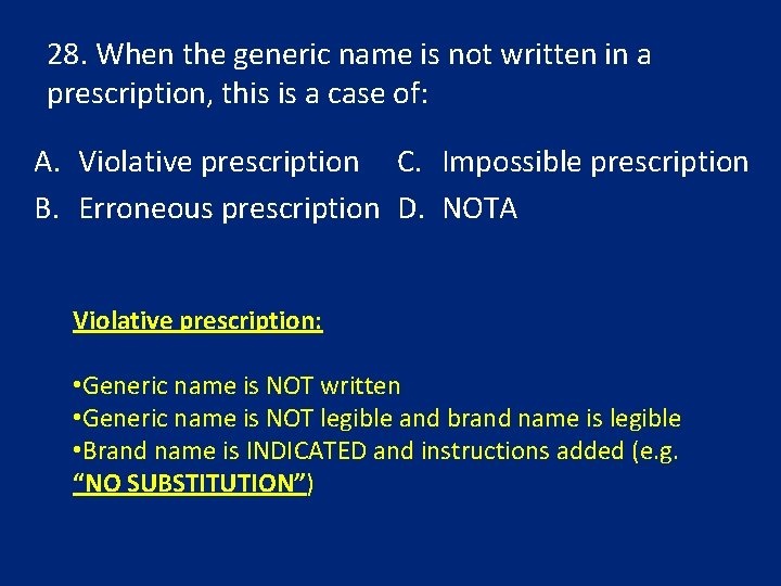 28. When the generic name is not written in a prescription, this is a