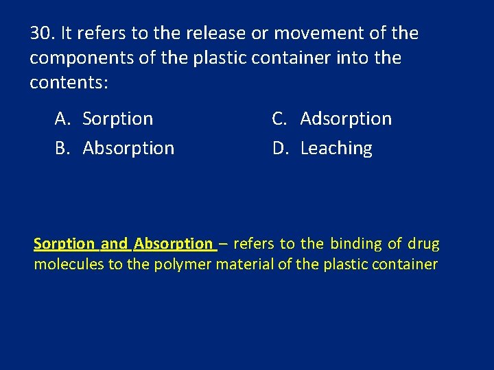 30. It refers to the release or movement of the components of the plastic