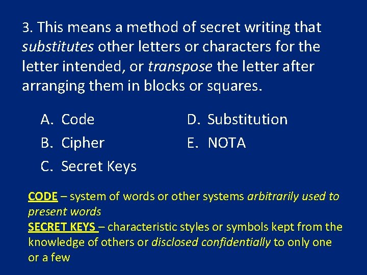 3. This means a method of secret writing that substitutes other letters or characters