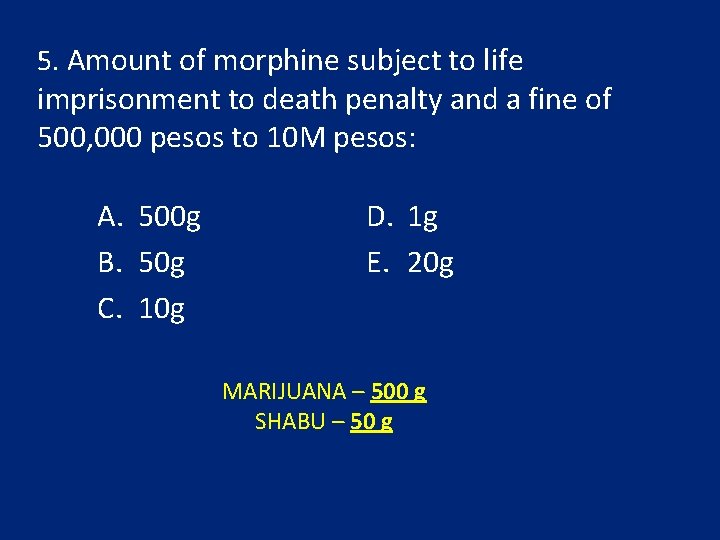 5. Amount of morphine subject to life imprisonment to death penalty and a fine