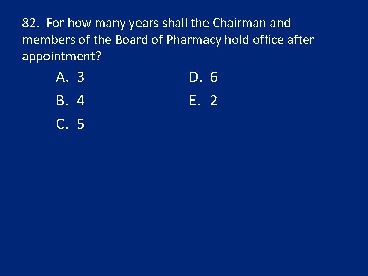 82. For how many years shall the Chairman and members of the Board of