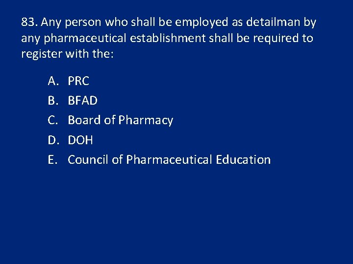 83. Any person who shall be employed as detailman by any pharmaceutical establishment shall