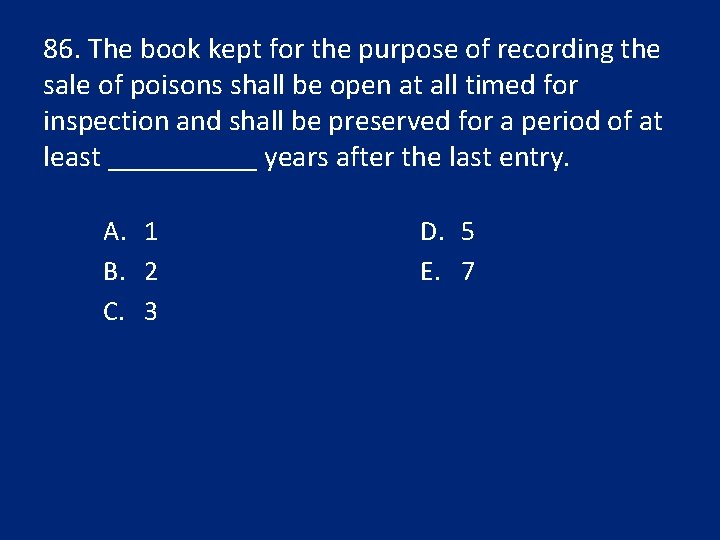 86. The book kept for the purpose of recording the sale of poisons shall