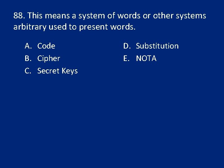 88. This means a system of words or other systems arbitrary used to present