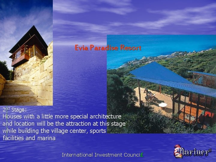 Evia Paradise Resort 2 nd Stage: Houses with a little more special architecture and