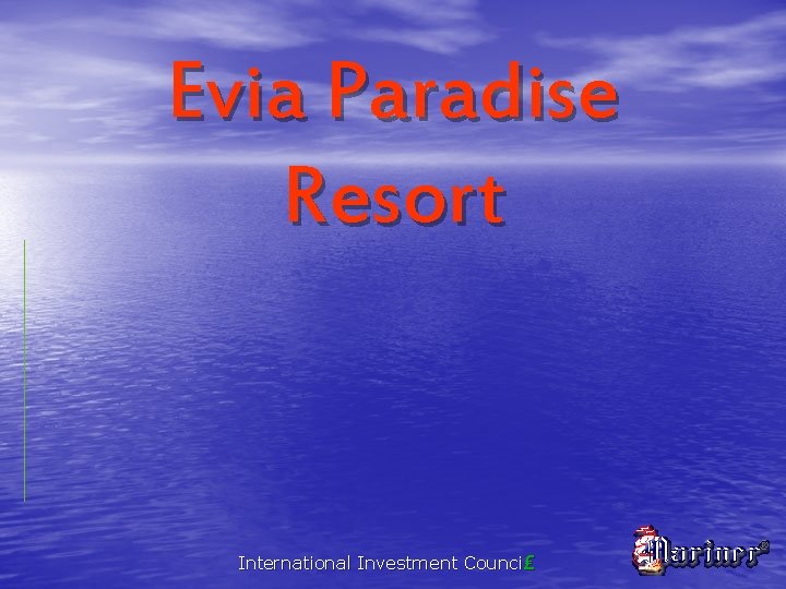 Evia Paradise Resort International Investment Counci₤ 