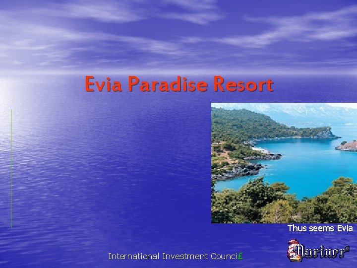 Evia Paradise Resort Thus seems Evia International Investment Counci₤ 