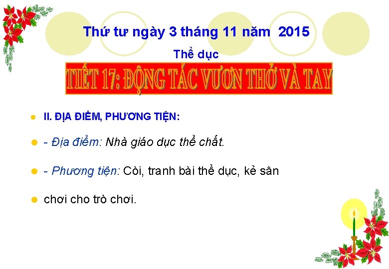 Thứ tư ngày 3 tháng 11 năm 2015 Thể dục l II. ĐỊA ĐIỂM,