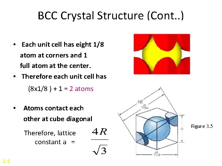 BCC Crystal Structure (Cont. . ) • Each unit cell has eight 1/8 atom