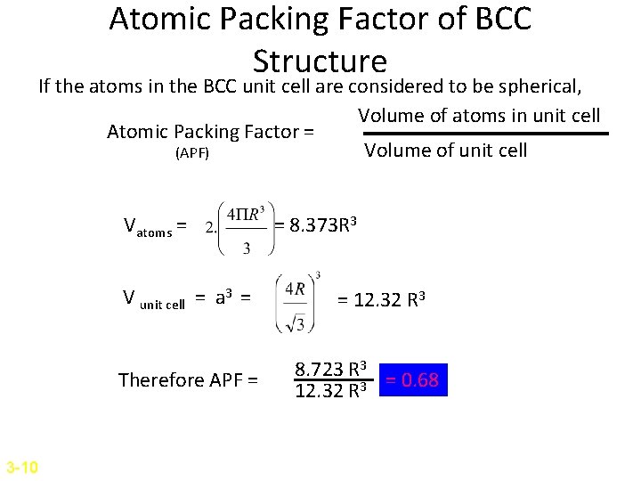 Atomic Packing Factor of BCC Structure If the atoms in the BCC unit cell