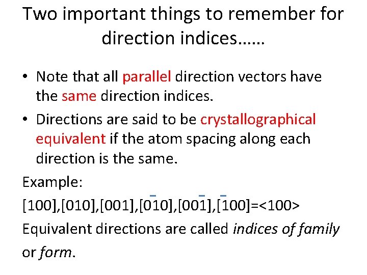 Two important things to remember for direction indices…… • Note that all parallel direction